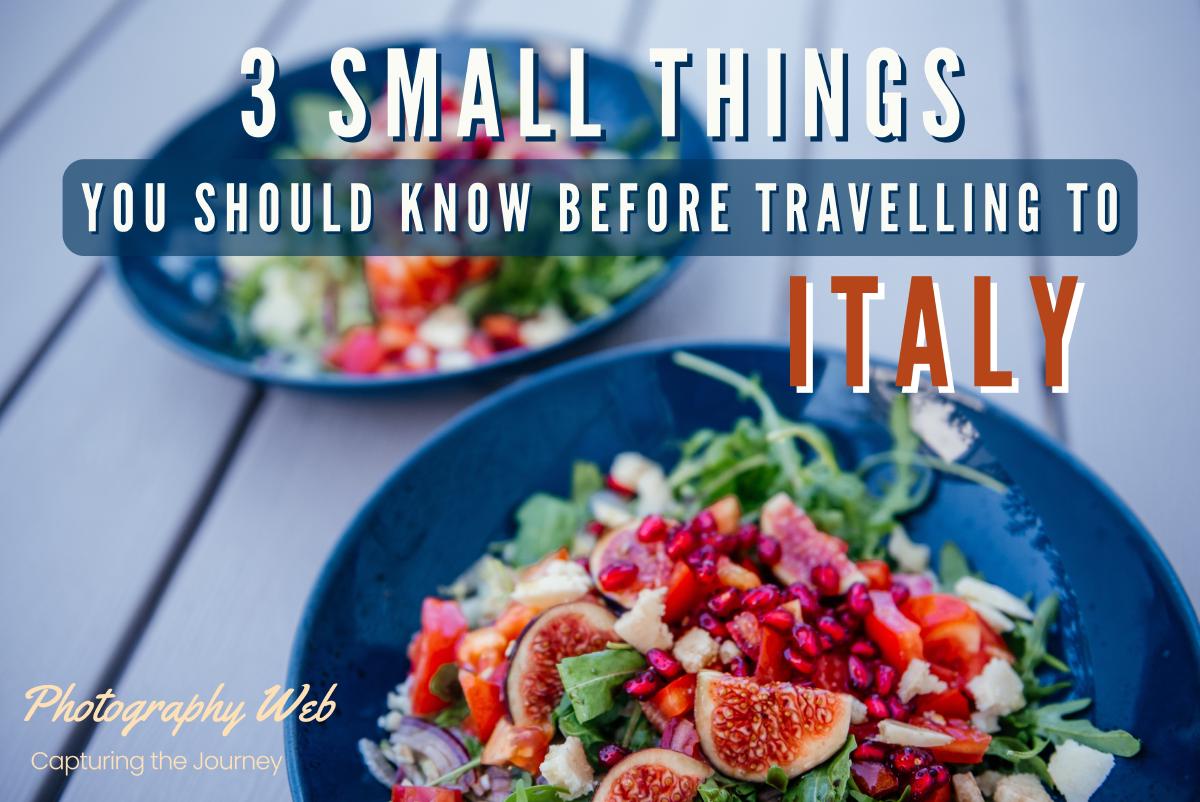 3 Small Things You Should Know Before Travelling to Italy
